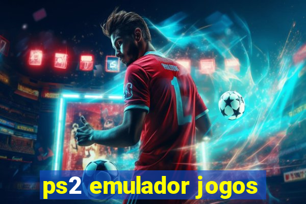 ps2 emulador jogos